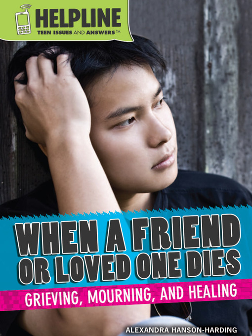Title details for When a Friend or Loved One Dies by Alexandra Hanson-Harding - Available